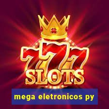 mega eletronicos py